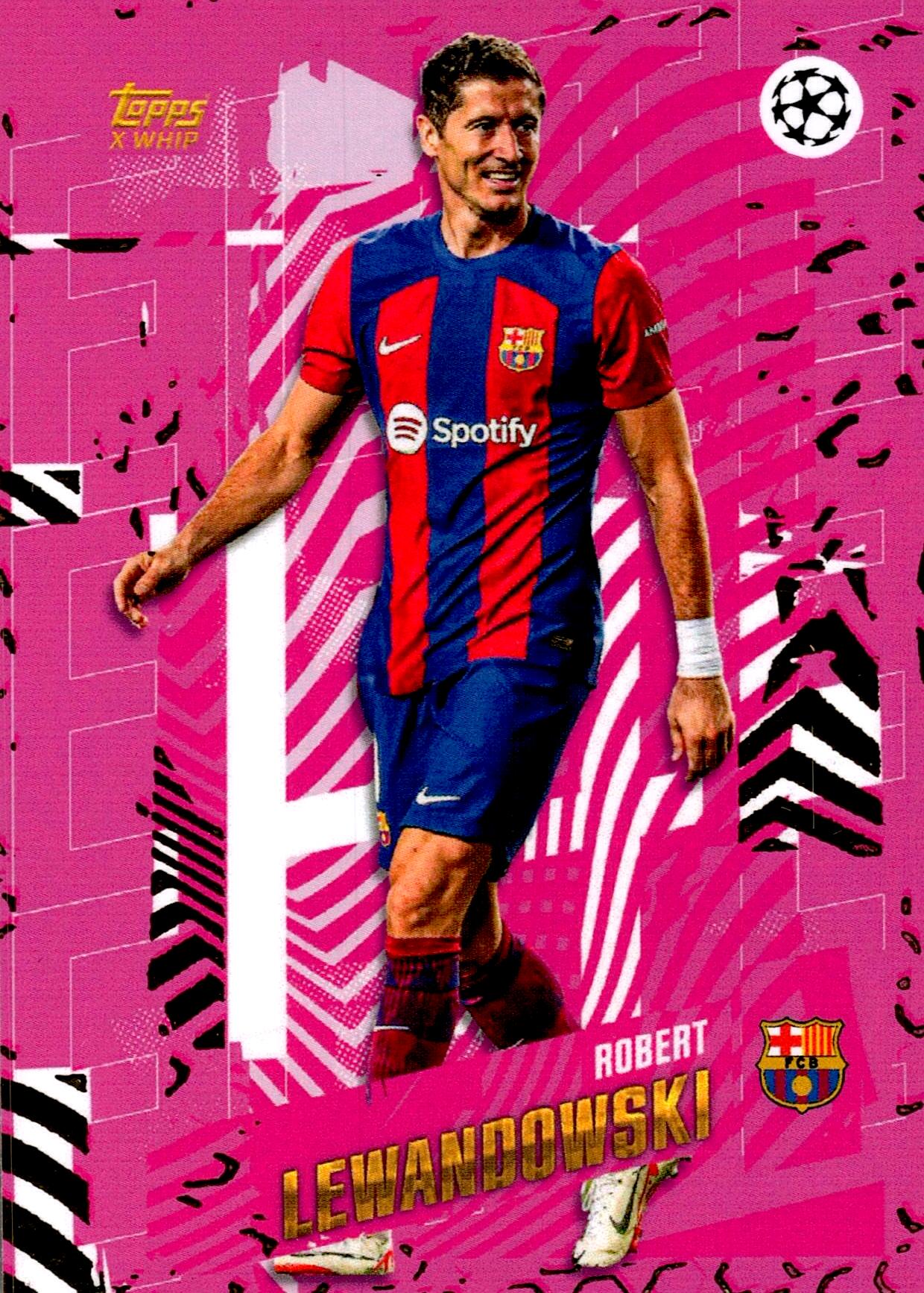 TOPPS UCL 2022/2023 LEWANDOWSKI X WHIP